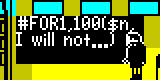 #FOR1,100($n,I will not...)