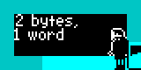 2 bytes, 1 word